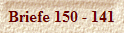 Briefe 150 - 141